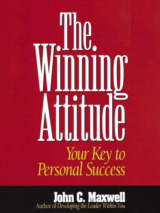 Title details for The Winning Attitude by John C. Maxwell - Available
